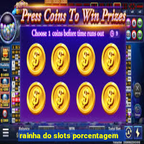 rainha do slots porcentagem